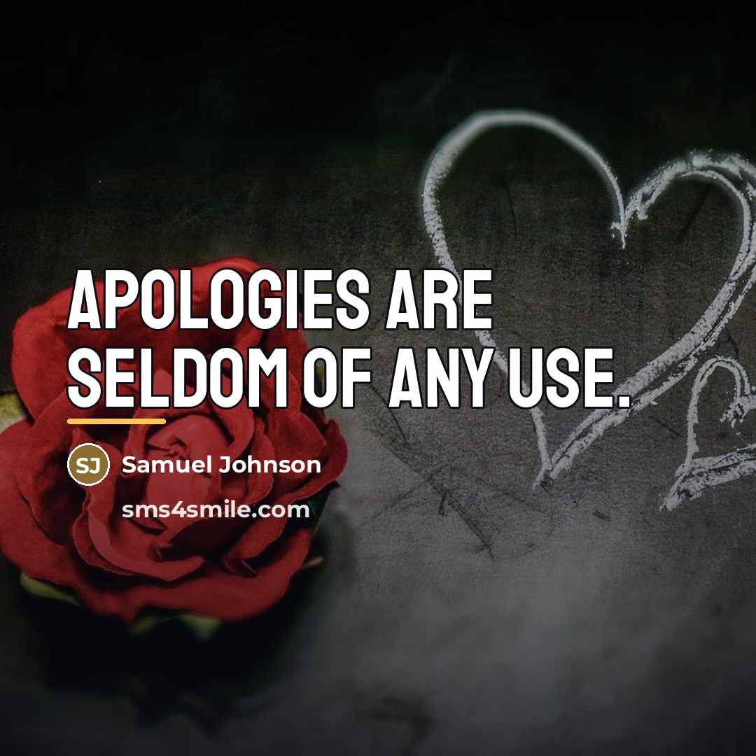 “Apologies are seldom of any use.…” quote by Samuel Johnson