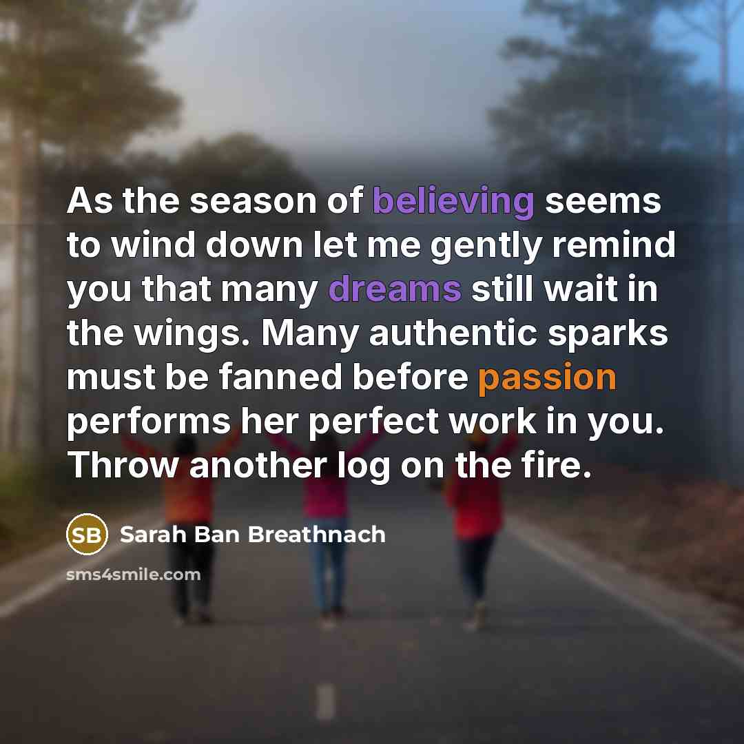 “As the season of believing seems to wind down let…” quote by Sarah Ban Breathnach