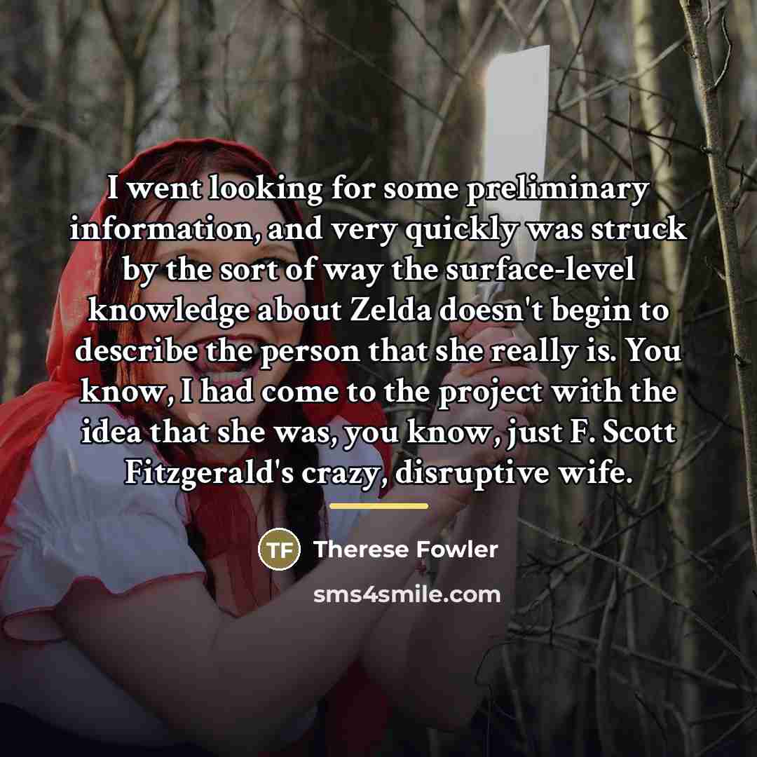 “I went looking for some preliminary information, and very quickly…” quote by Therese Fowler