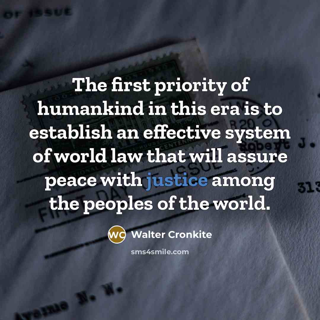 “The first priority of humankind in this era is to…” quote by Walter Cronkite