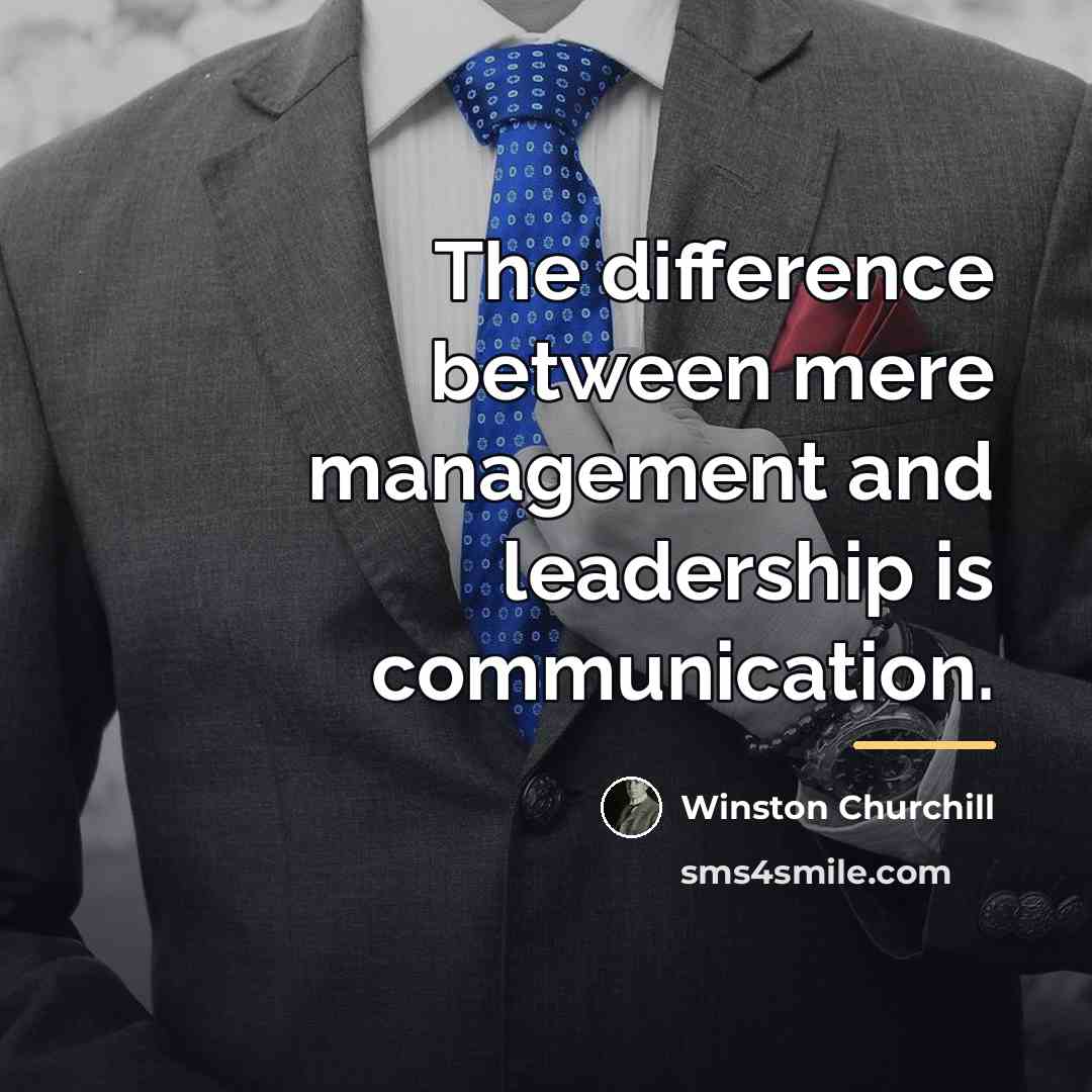 “The difference between mere management and leadership is communication.…” quote by Winston Churchill