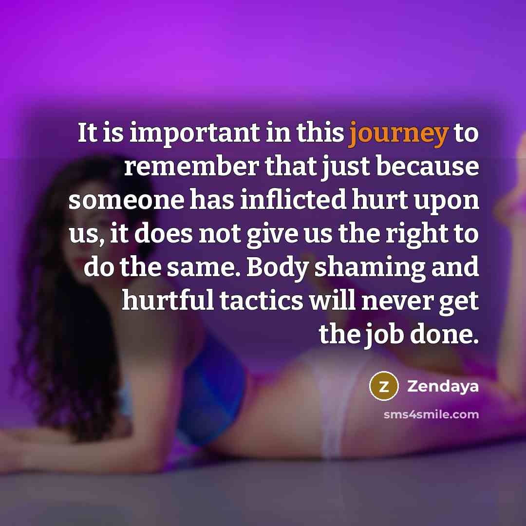 “It is important in this journey to remember that just…” quote by Zendaya