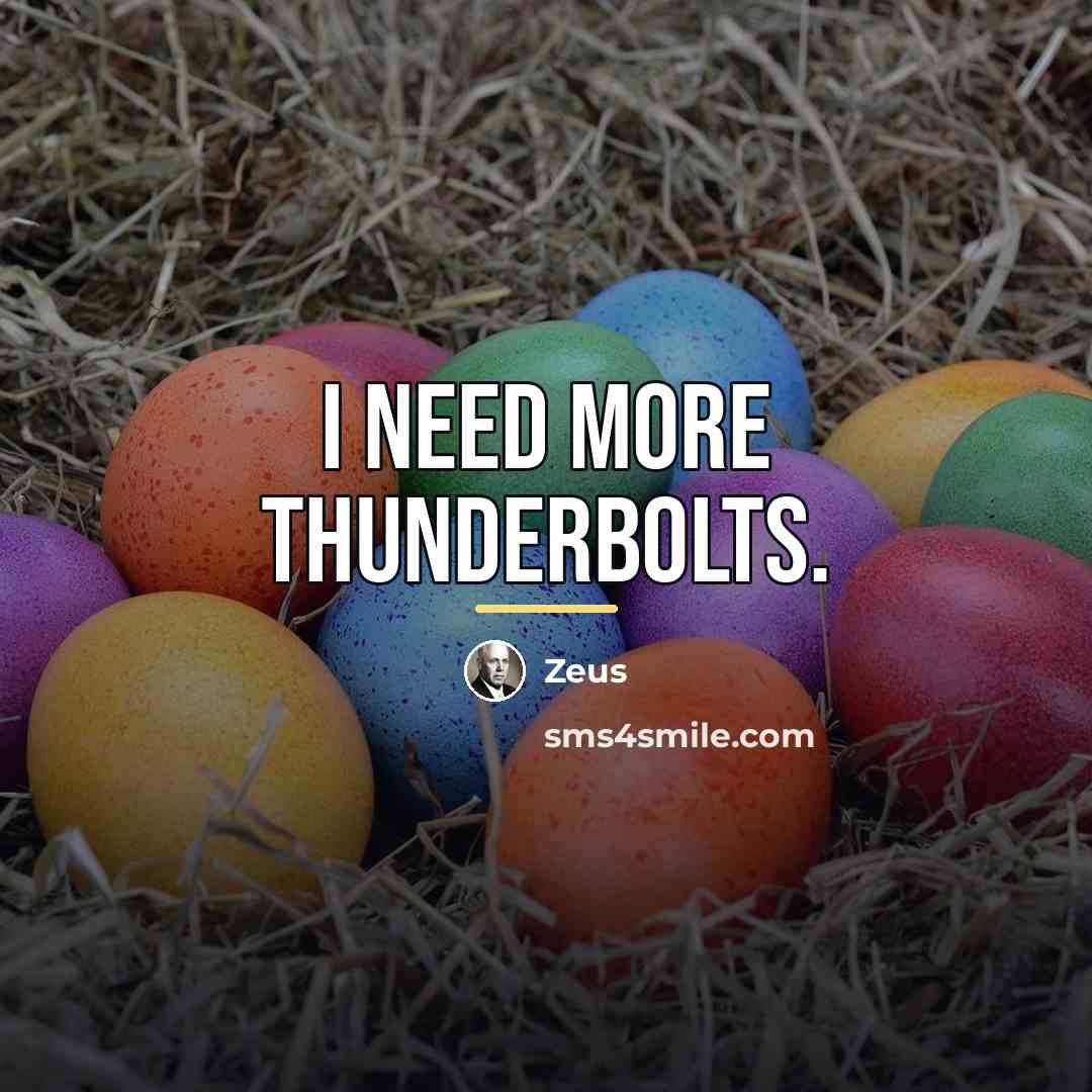 “I need more thunderbolts.…” quote by Zeus
