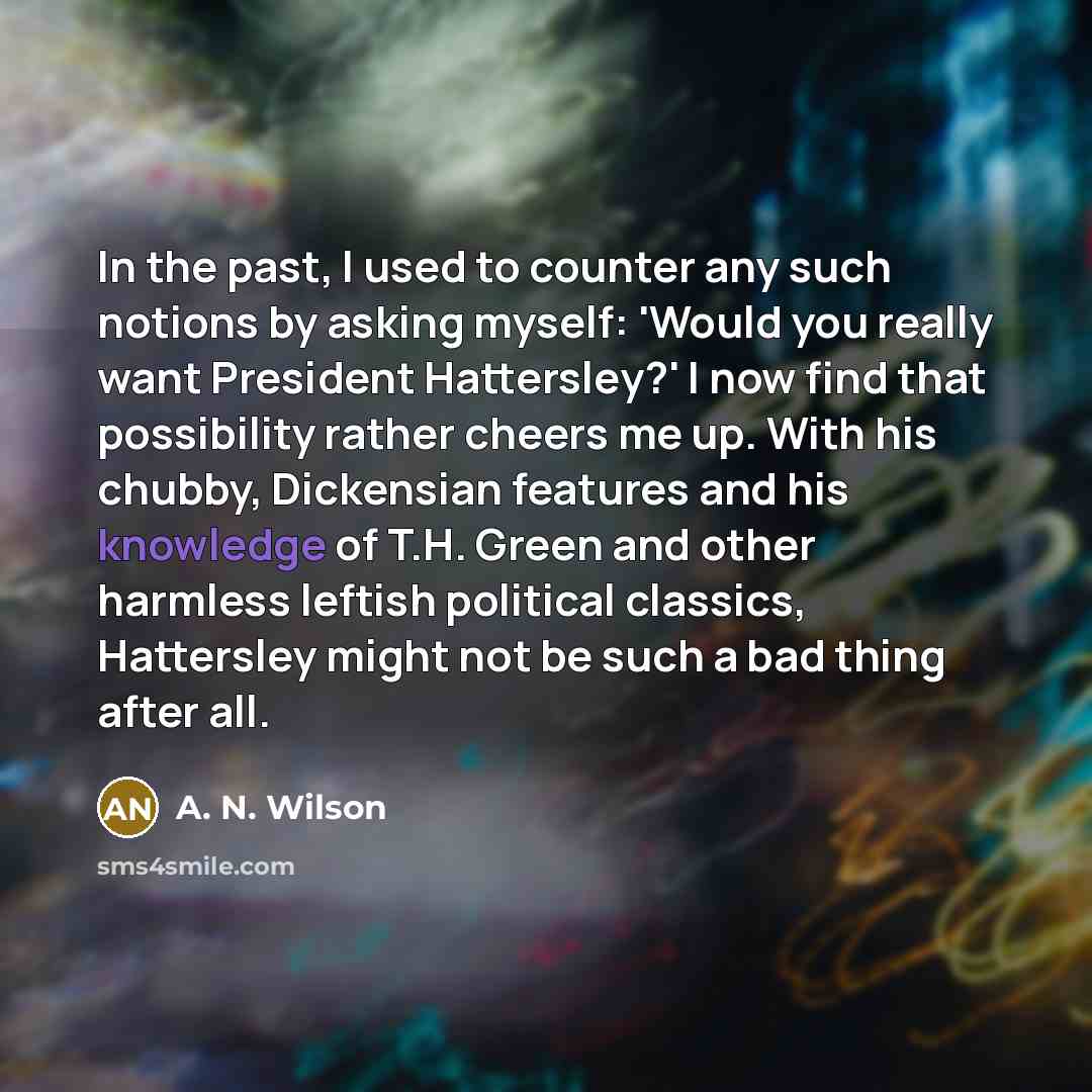 “In the past, I used to counter any such notions…” quote by A. N. Wilson