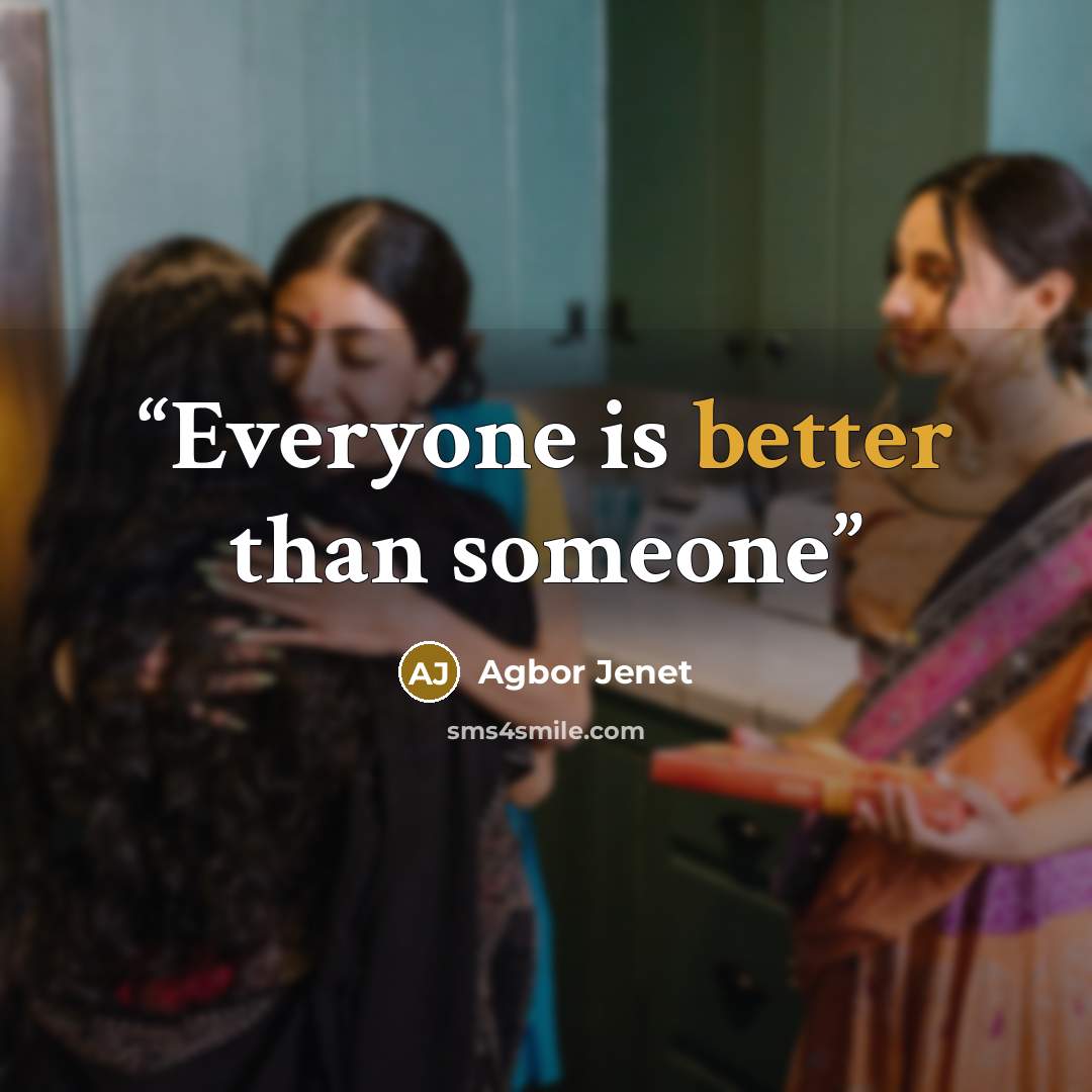 “Everyone is better than someone” quote by Agbor Jenet
