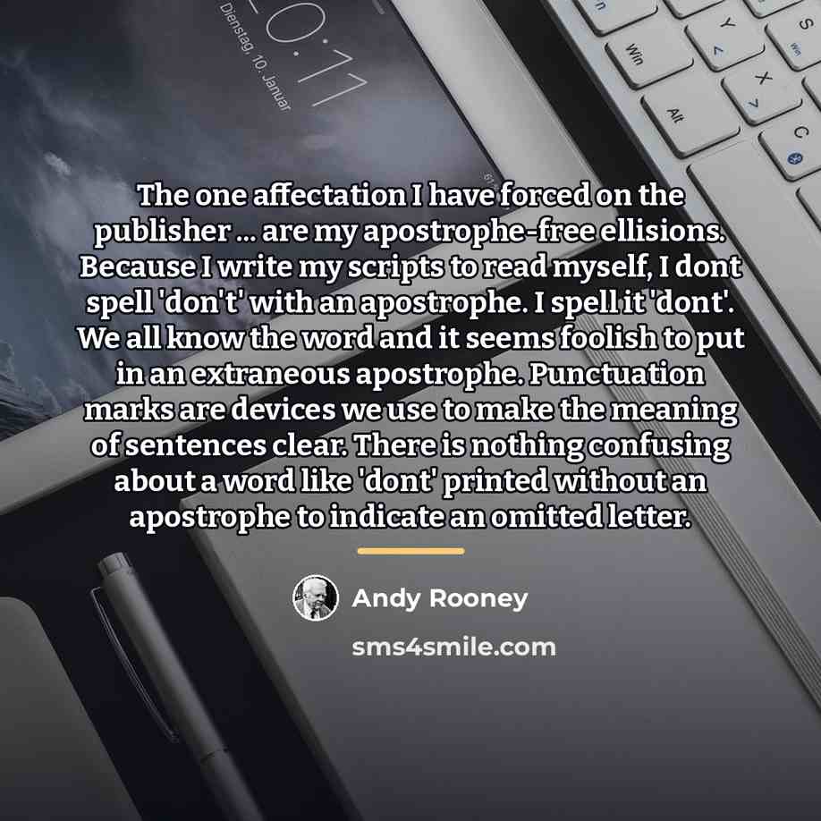 “The one affectation I have forced on the publisher ...…” quote by Andy Rooney