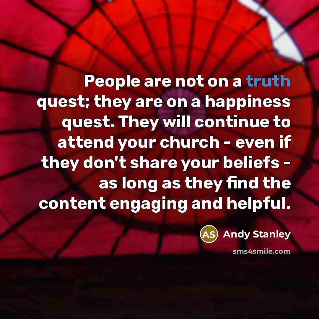 “People are not on a truth quest; they are on…” quote by Andy Stanley