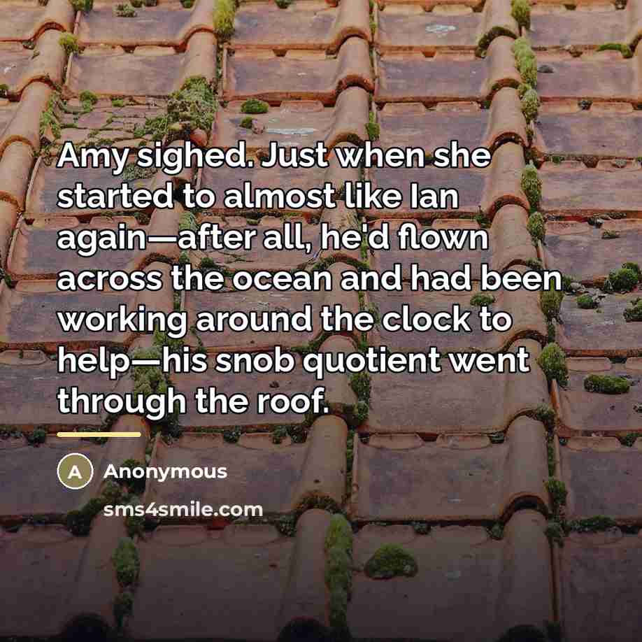 “Amy sighed. Just when she started to almost like Ian…” quote by Anonymous