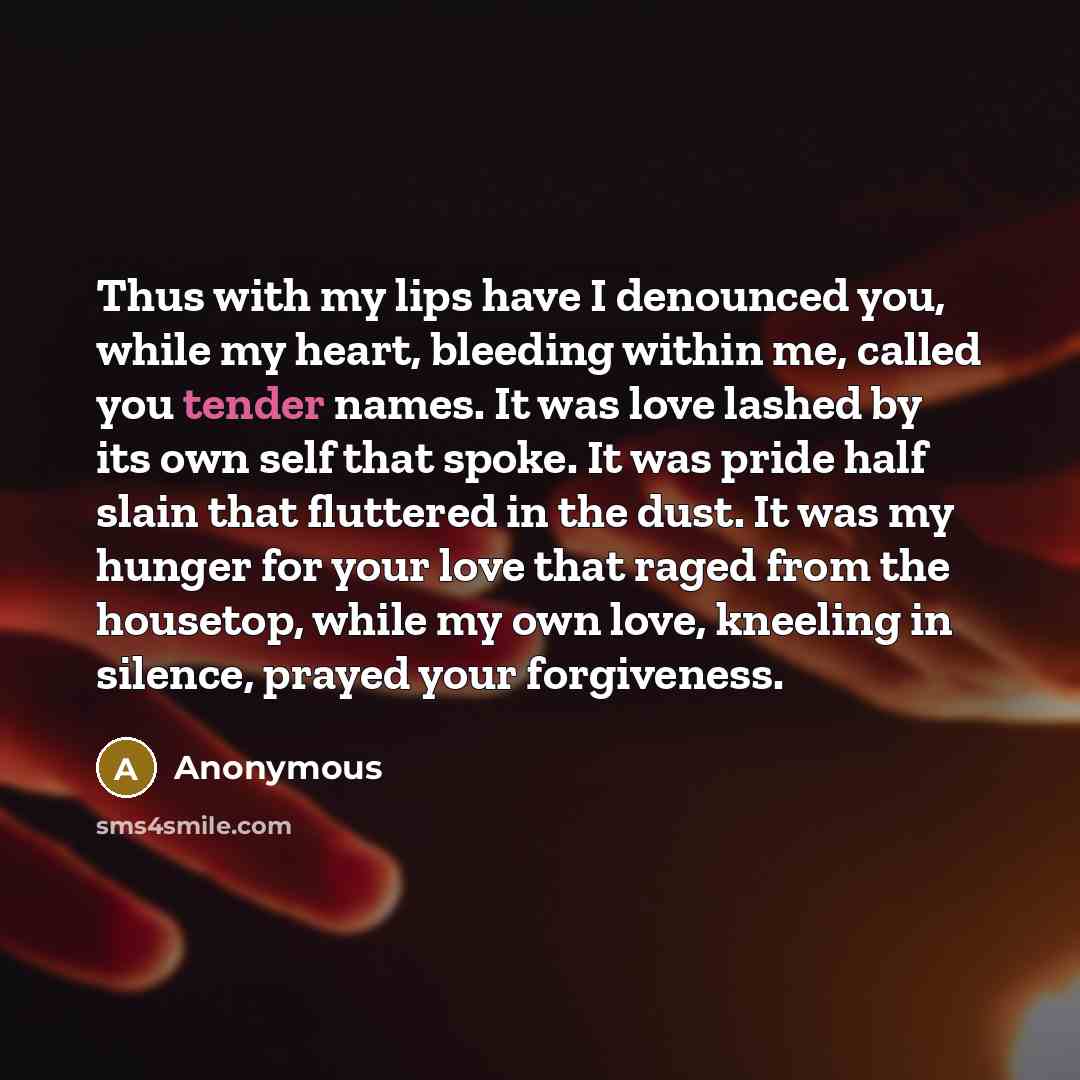 “Thus with my lips have I denounced you, while my…” quote by Anonymous