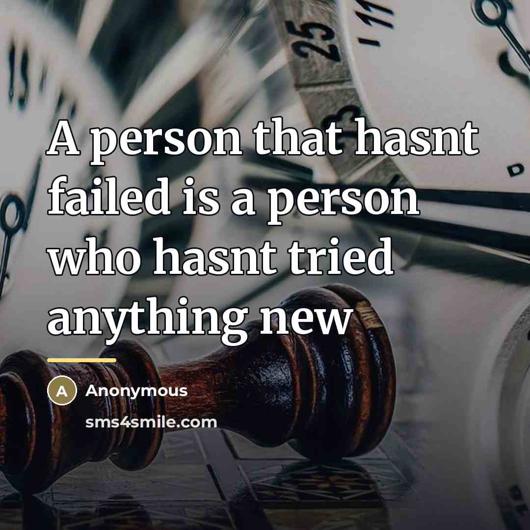 “A person that hasnt failed is a person who hasnt…” quote by Anonymous