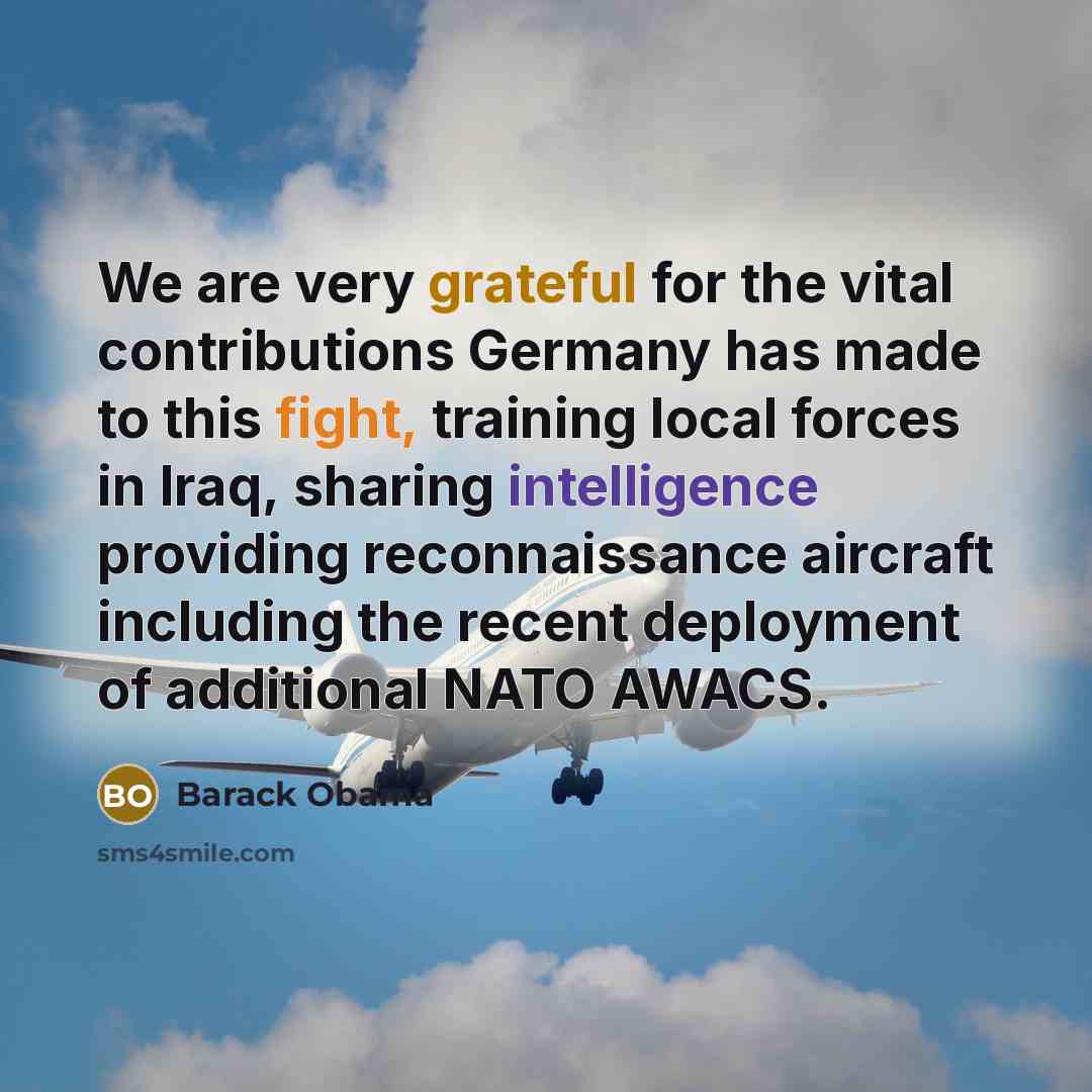 “We are very grateful for the vital contributions Germany has…” quote by Barack Obama