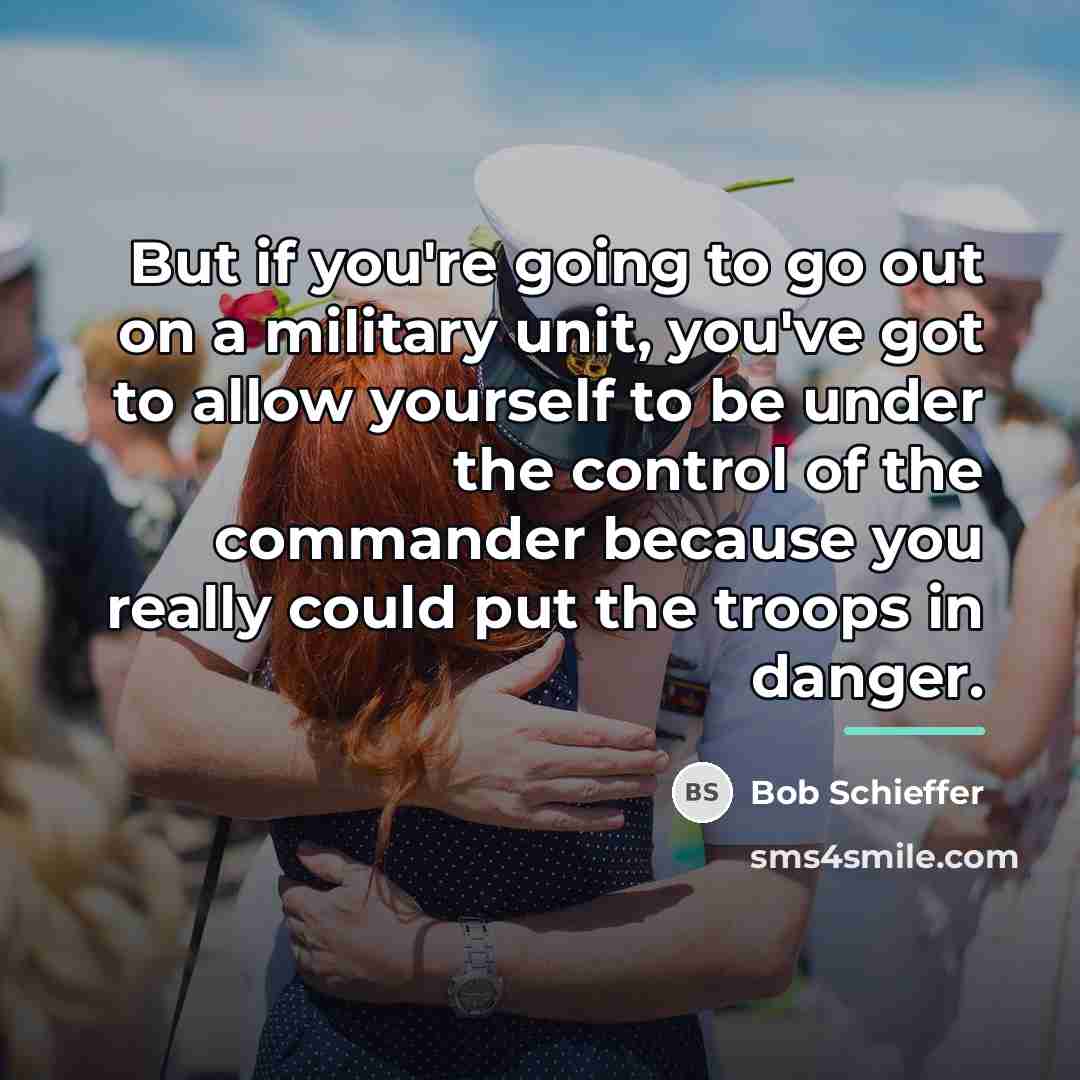 “But if you're going to go out on a military…” quote by Bob Schieffer