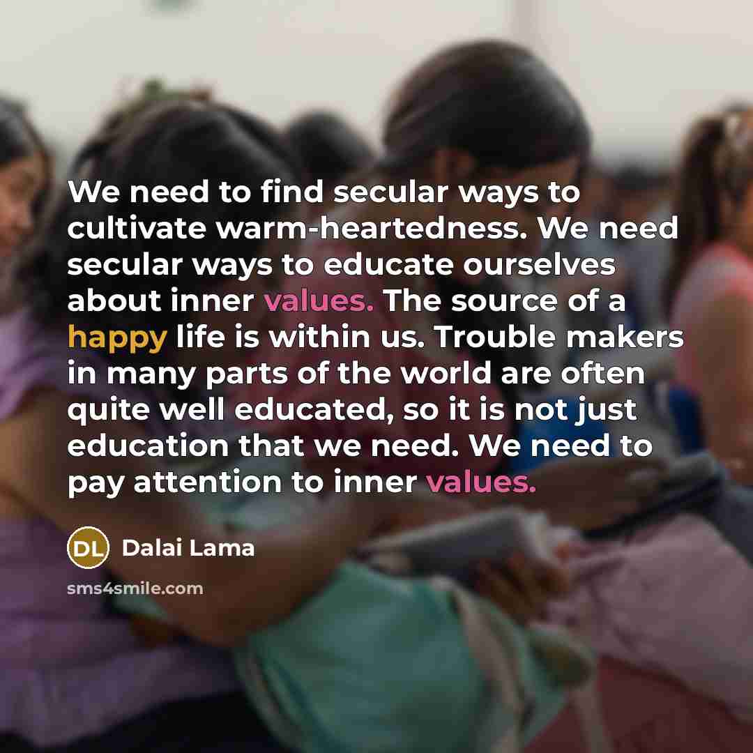 “We need to find secular ways to cultivate warm-heartedness. We…” quote by Dalai Lama