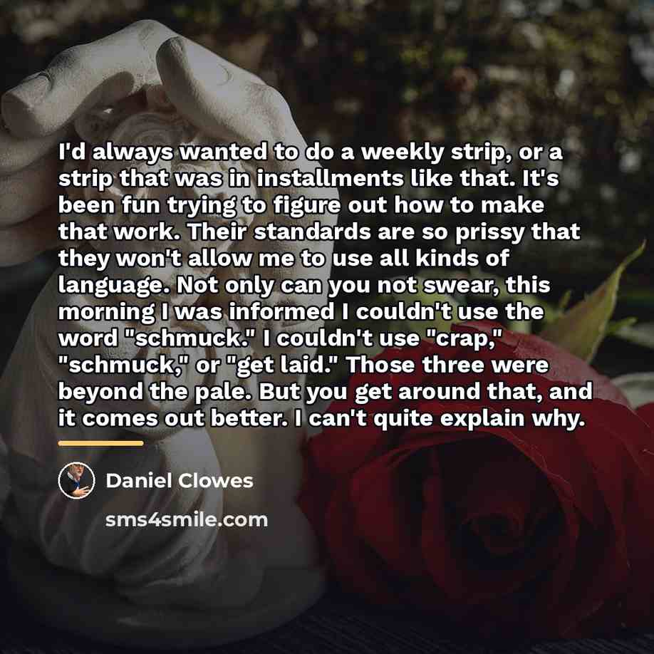 “I'd always wanted to do a weekly strip, or a…” quote by Daniel Clowes