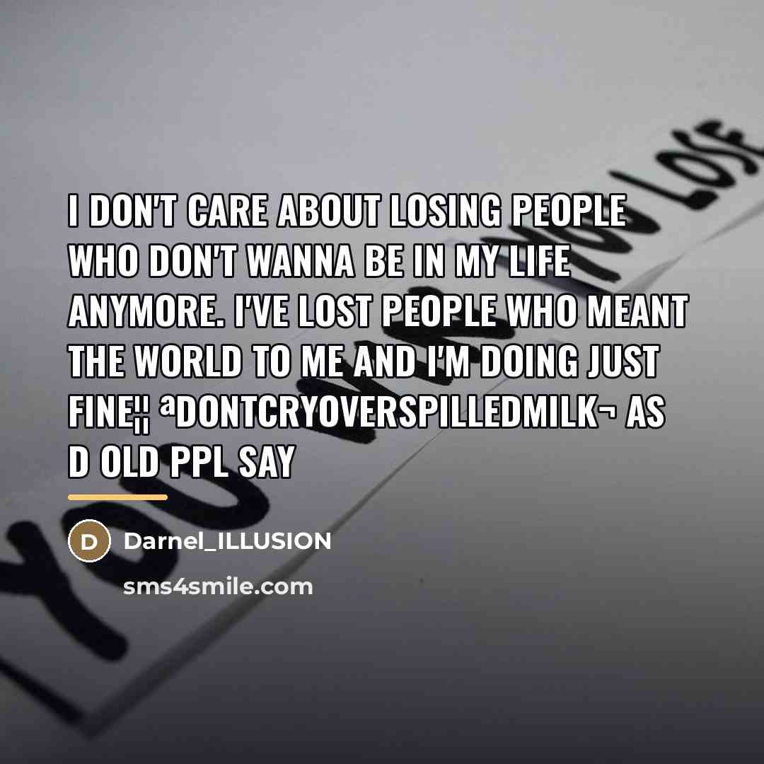 “I don't care about losing people who don't wanna be…” quote by Darnel_ILLUSION