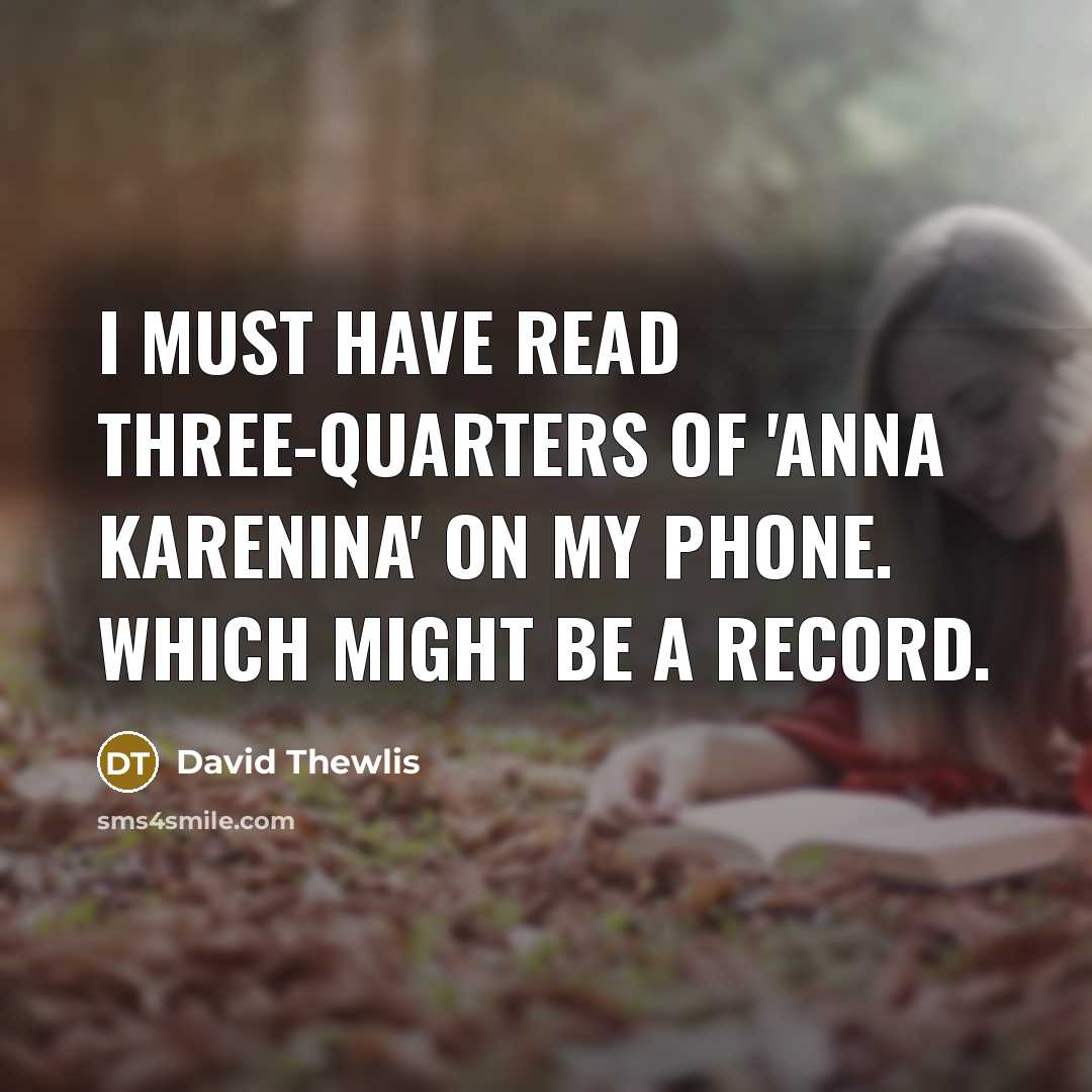 “I must have read three-quarters of 'Anna Karenina' on my…” quote by David Thewlis