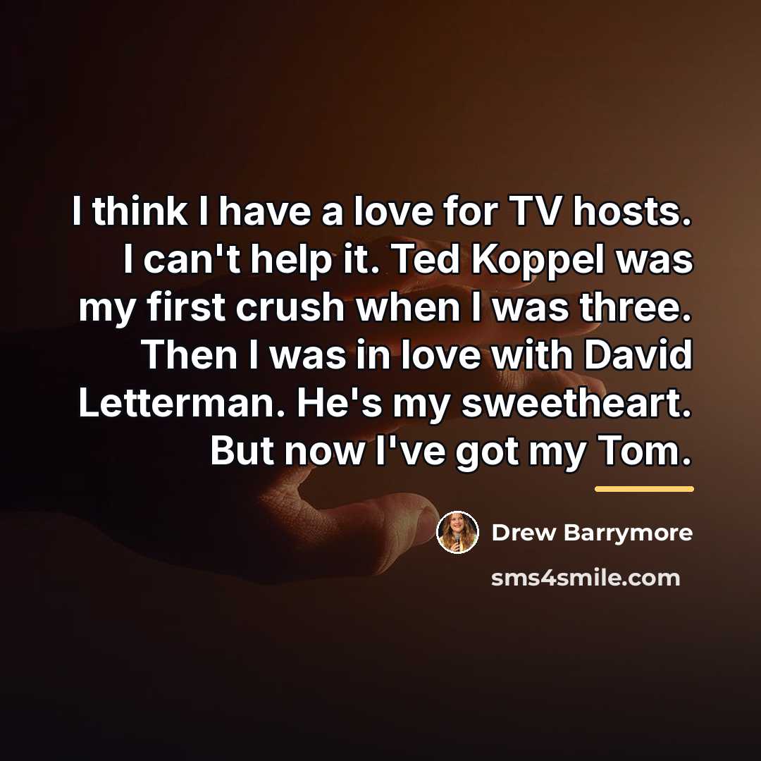 “I think I have a love for TV hosts. I…” quote by Drew Barrymore