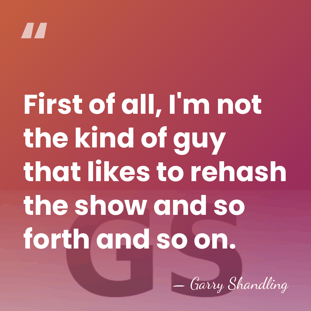 First of all, I'm not the kind of guy that likes to&hellip; - Garry Shandling