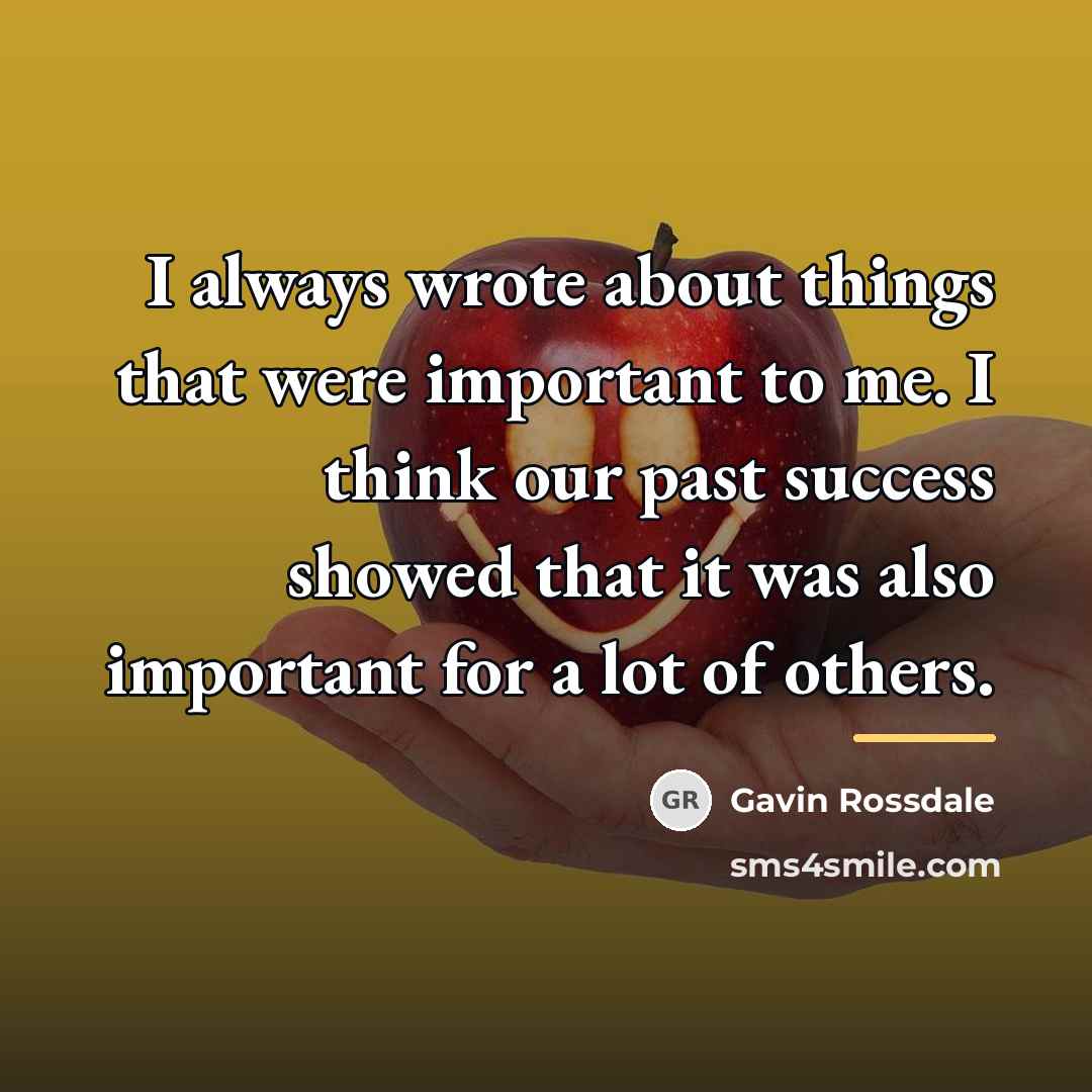 “I always wrote about things that were important to me.…” quote by Gavin Rossdale