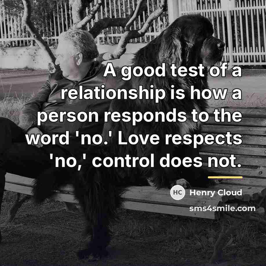 “A good test of a relationship is how a person…” quote by Henry Cloud