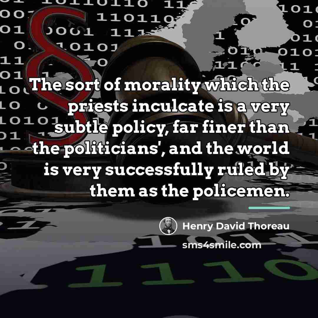 “The sort of morality which the priests inculcate is a…” quote by Henry David Thoreau