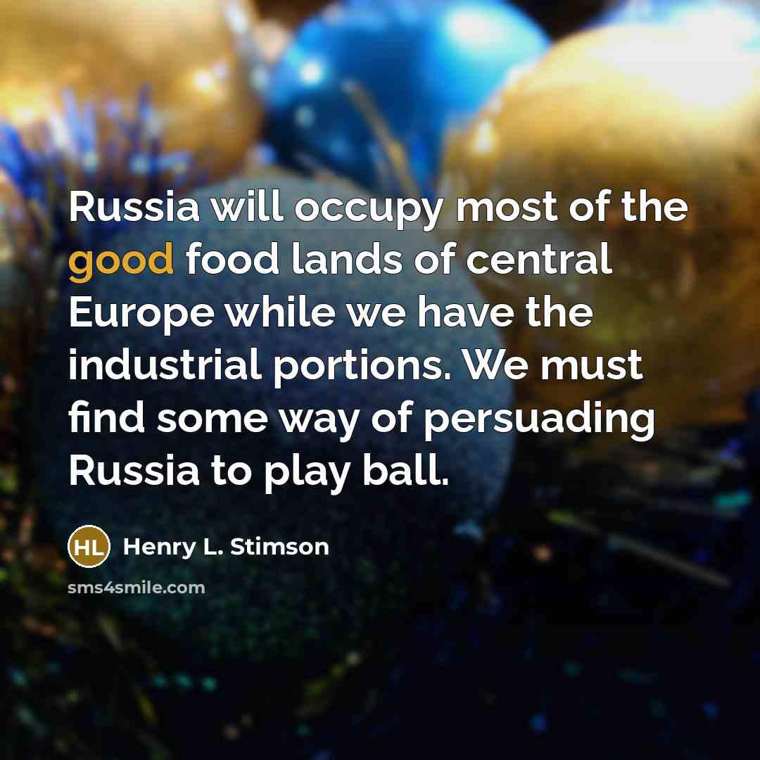 “Russia will occupy most of the good food lands of…” quote by Henry L. Stimson