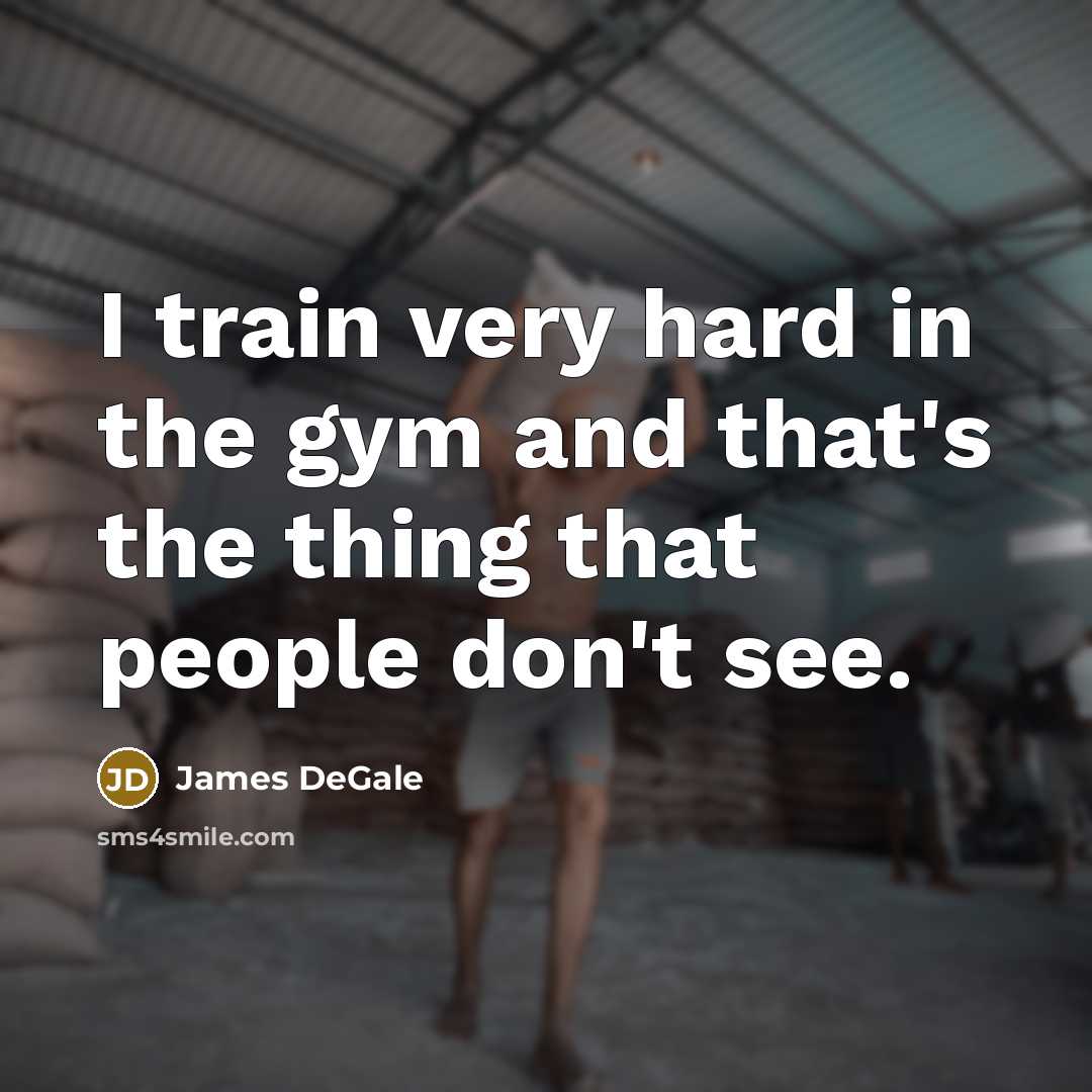 “I train very hard in the gym and that's the…” quote by James DeGale
