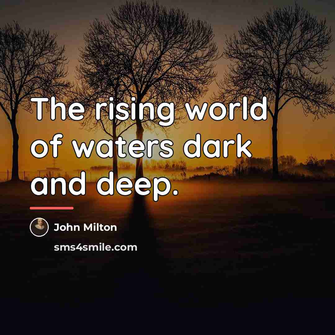 “The rising world of waters dark and deep.…” quote by John Milton