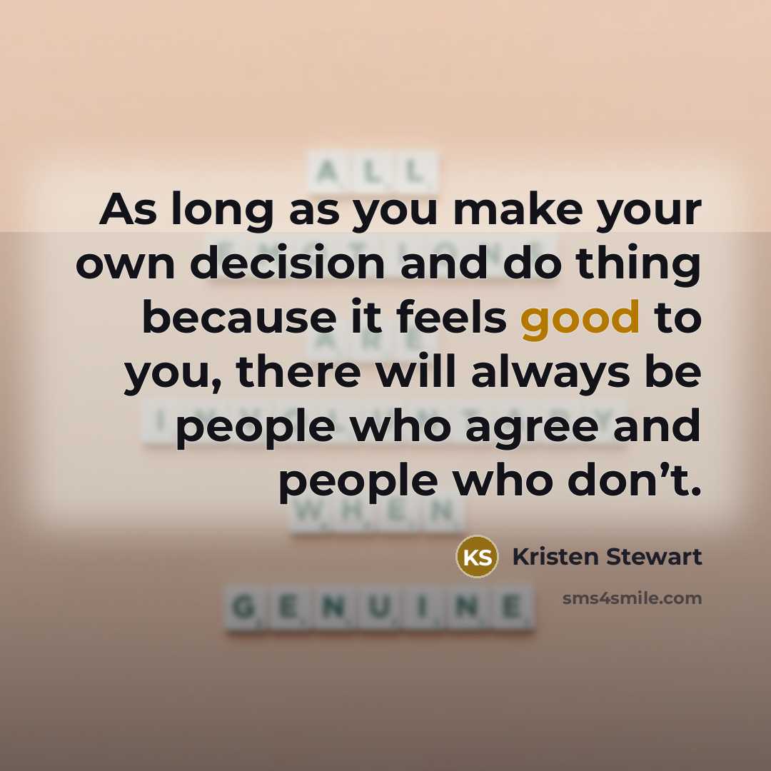 “As long as you make your own decision and do…” quote by Kristen Stewart