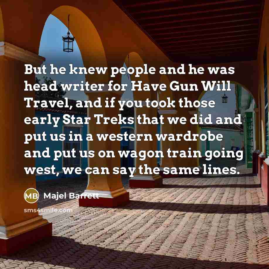 “But he knew people and he was head writer for…” quote by Majel Barrett
