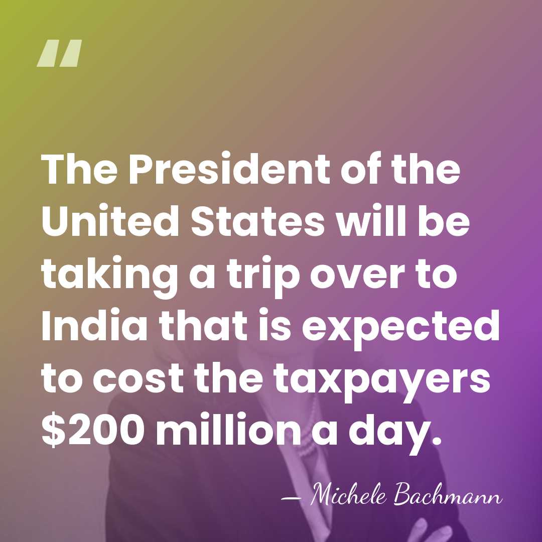 The President of the United States will be taking a trip over&hellip; - Michele Bachmann