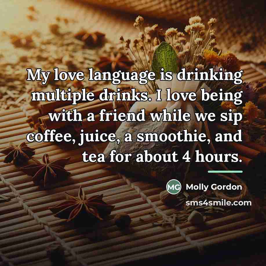 “My love language is drinking multiple drinks. I love being…” quote by Molly Gordon