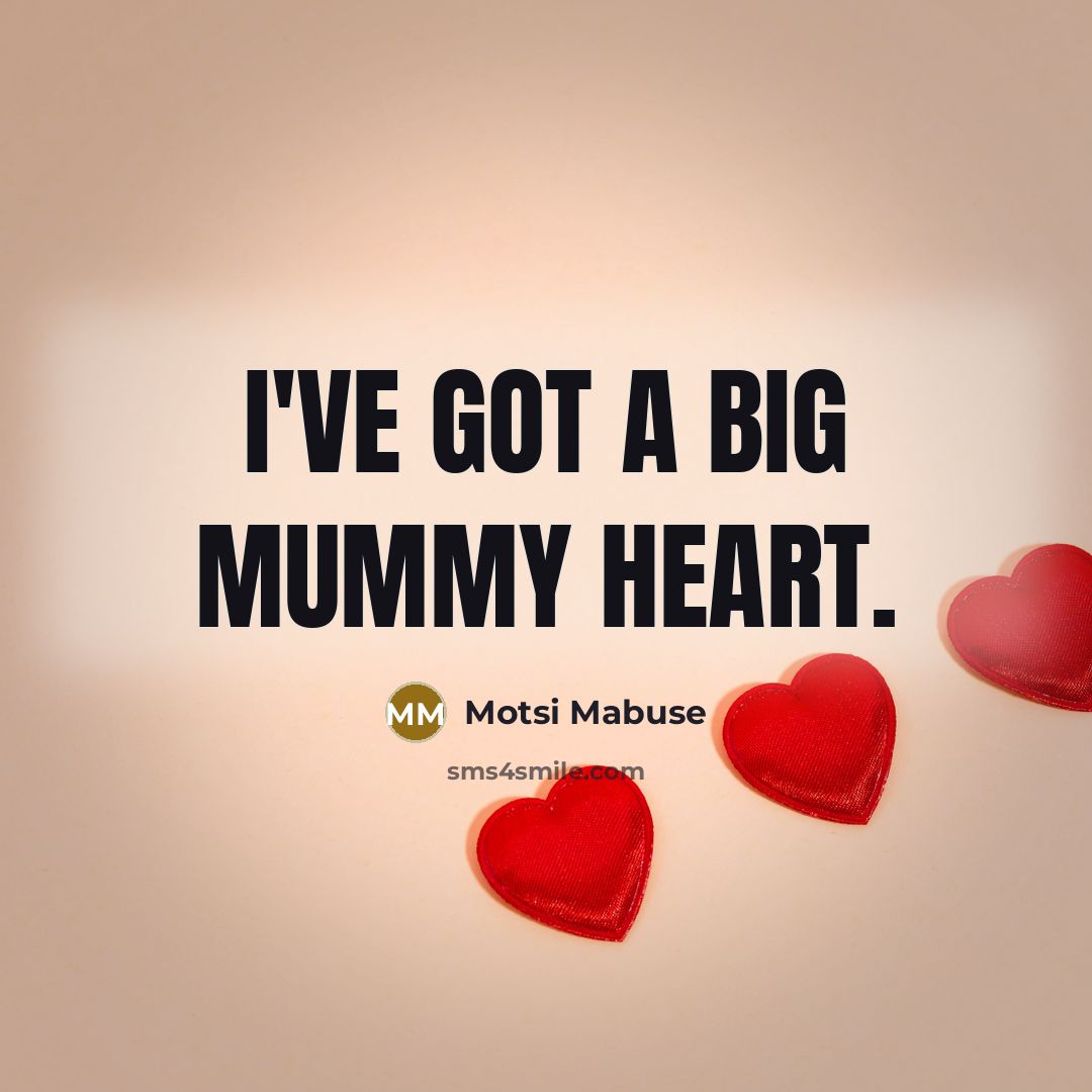 “I've got a big mummy heart.…” quote by Motsi Mabuse