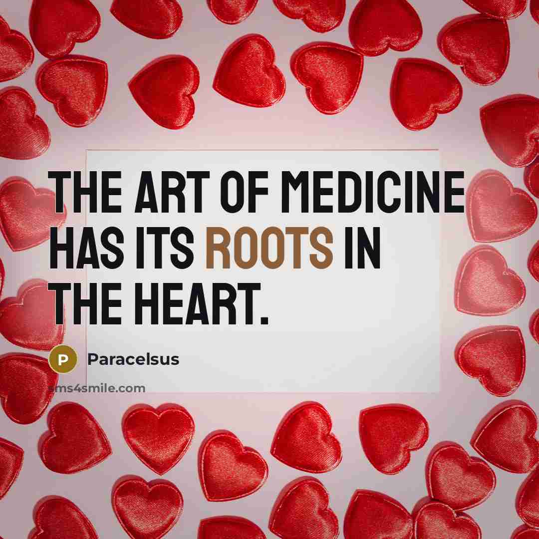 “The art of medicine has its roots in the heart.…” quote by Paracelsus