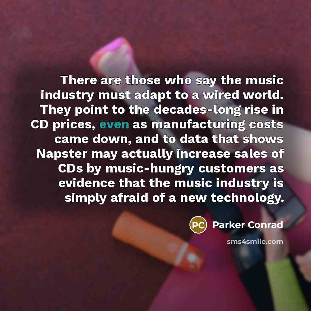 “There are those who say the music industry must adapt…” quote by Parker Conrad