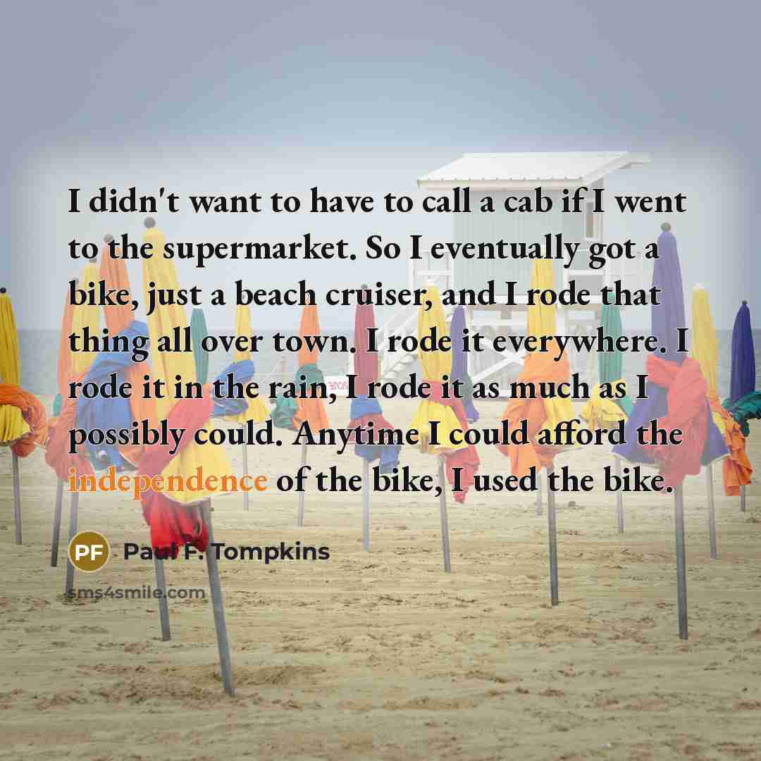 “I didn't want to have to call a cab if…” quote by Paul F. Tompkins