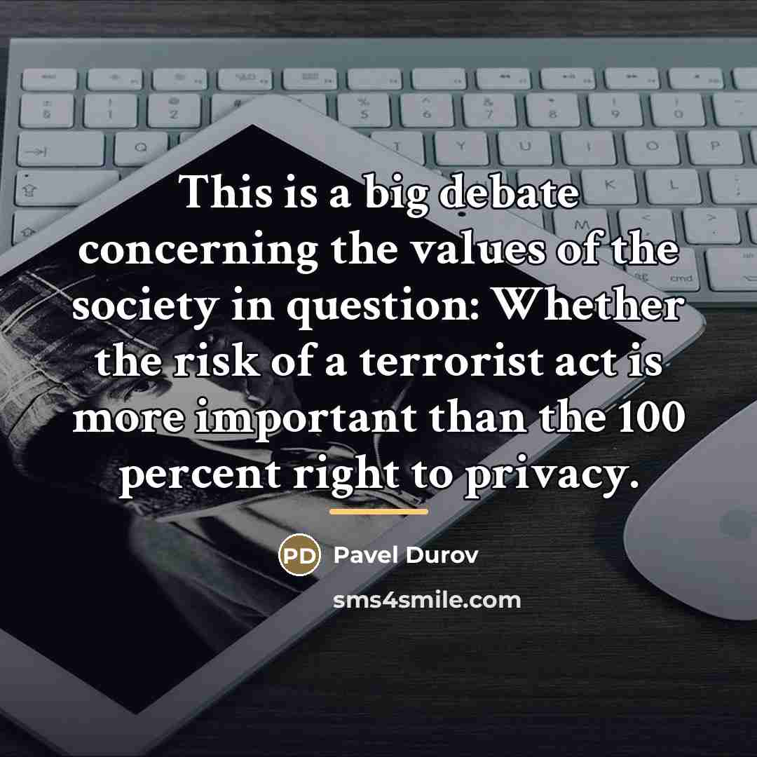 “This is a big debate concerning the values of the…” quote by Pavel Durov