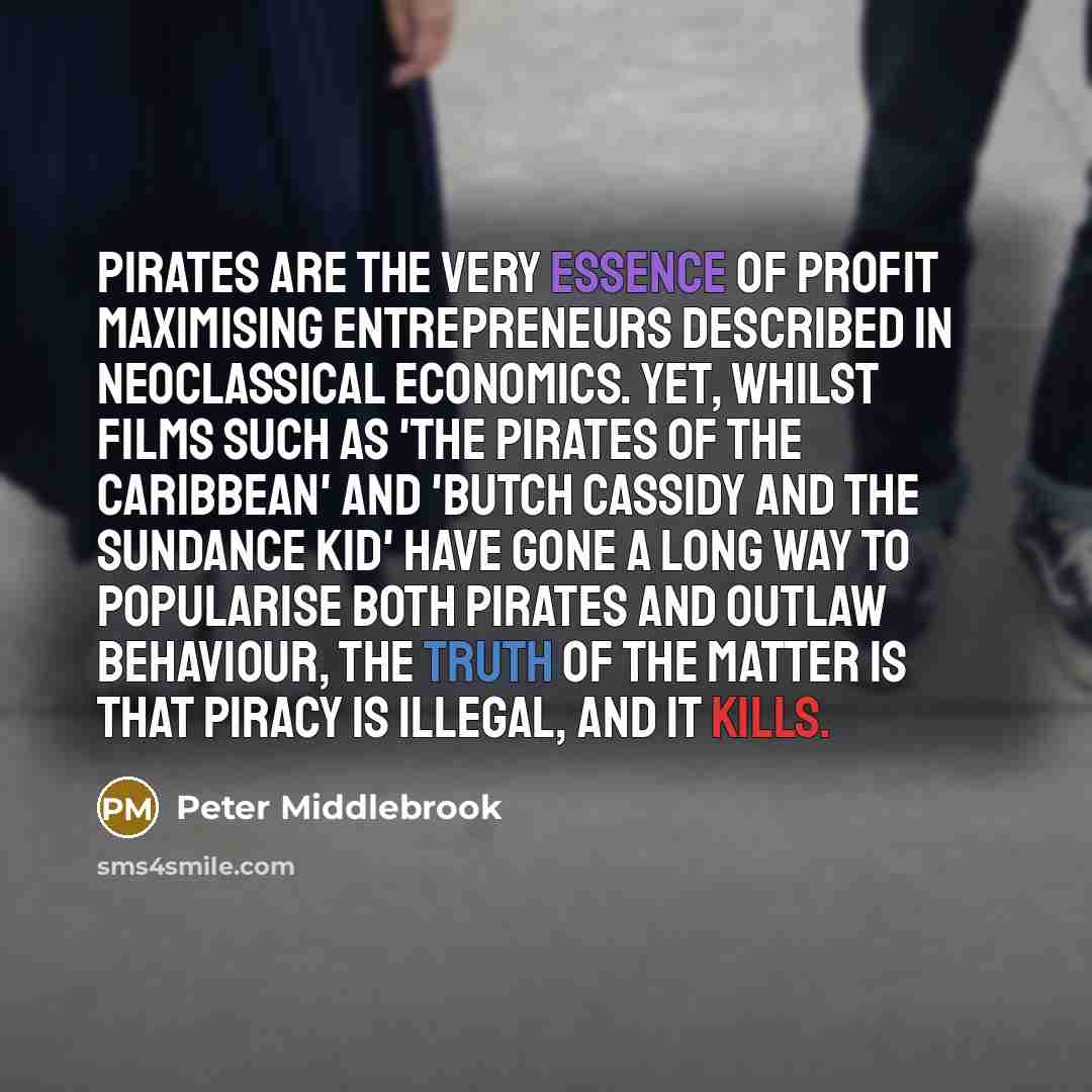 “Pirates are the very essence of profit maximising entrepreneurs described…” quote by Peter Middlebrook