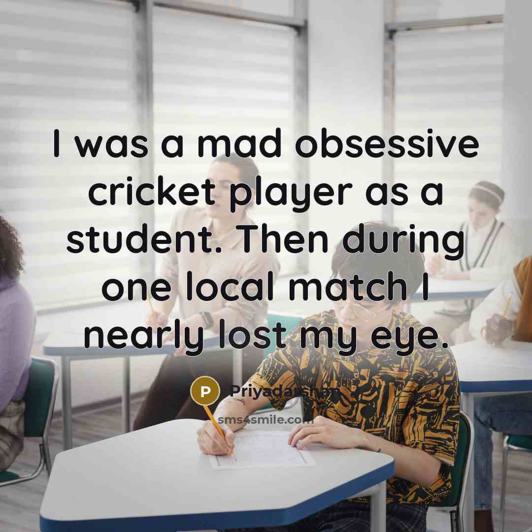 “I was a mad obsessive cricket player as a student.…” quote by Priyadarshan
