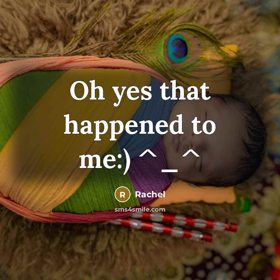 “Oh yes that happened to me:) ^_^…” quote by Rachel