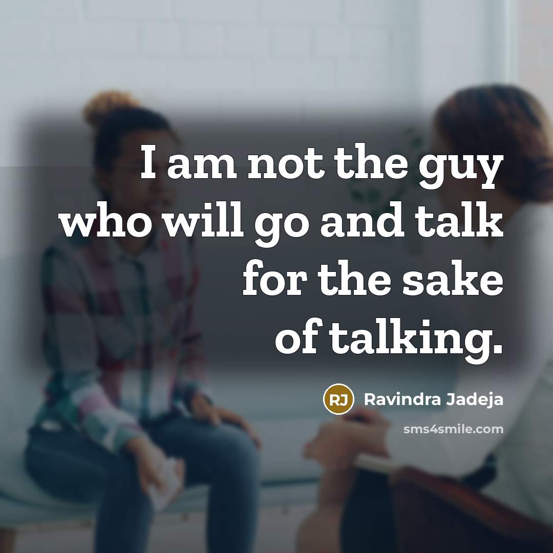 “I am not the guy who will go and talk…” quote by Ravindra Jadeja