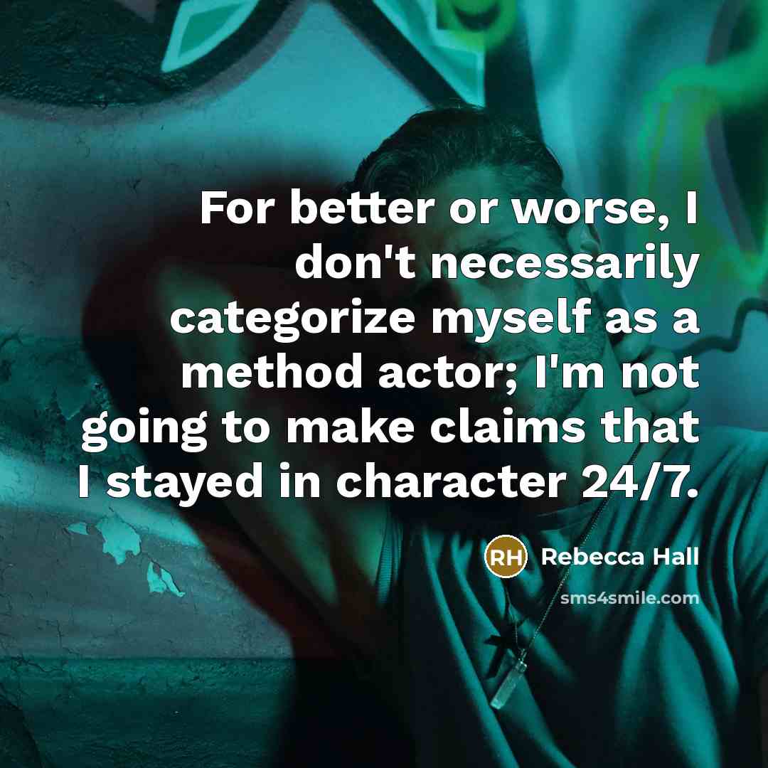 “For better or worse, I don't necessarily categorize myself as…” quote by Rebecca Hall