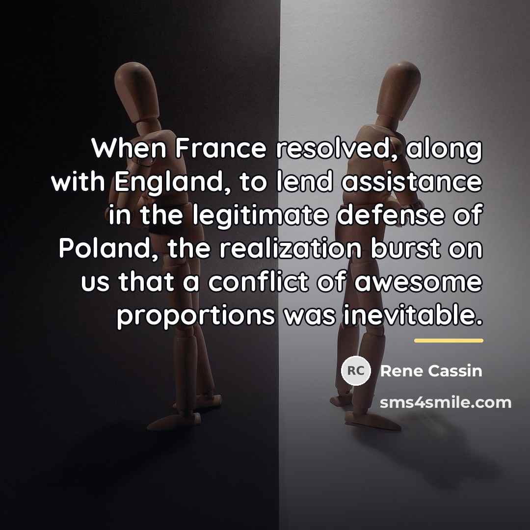 “When France resolved, along with England, to lend assistance in…” quote by Rene Cassin