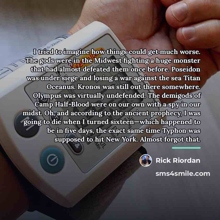 “I tried to imagine how things could get much worse.…” quote by Rick Riordan