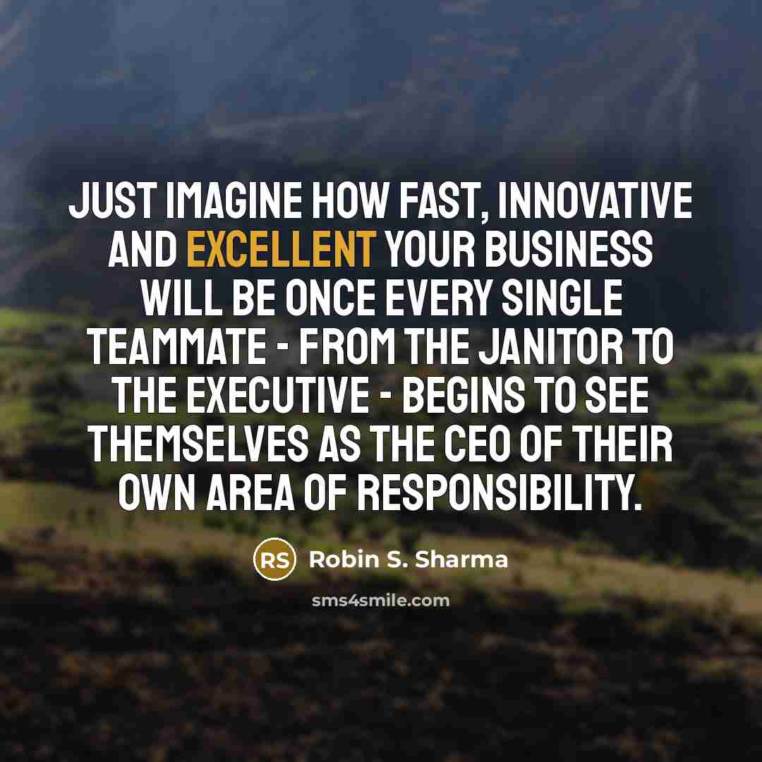 “Just imagine how fast, innovative and excellent your business will…” quote by Robin S. Sharma