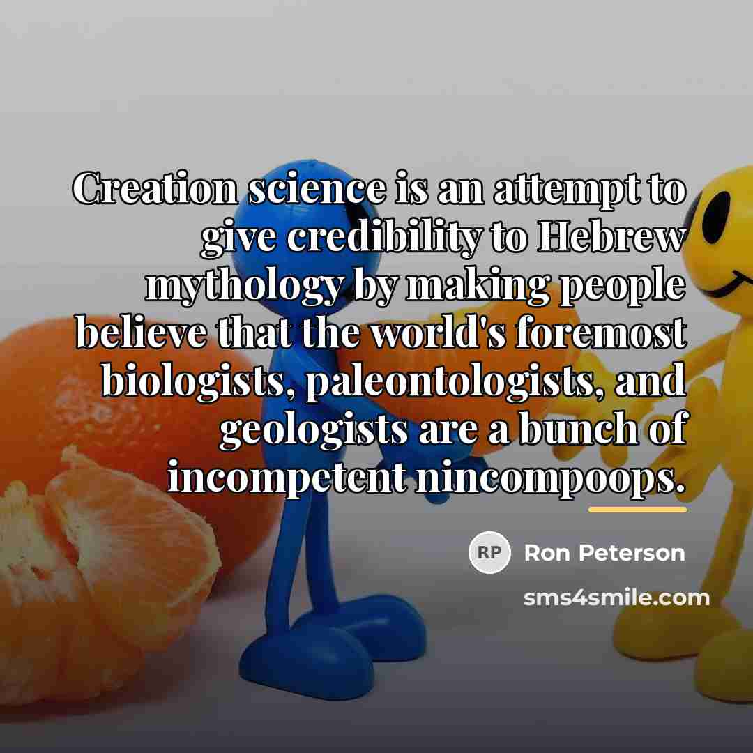 “Creation science is an attempt to give credibility to Hebrew…” quote by Ron Peterson