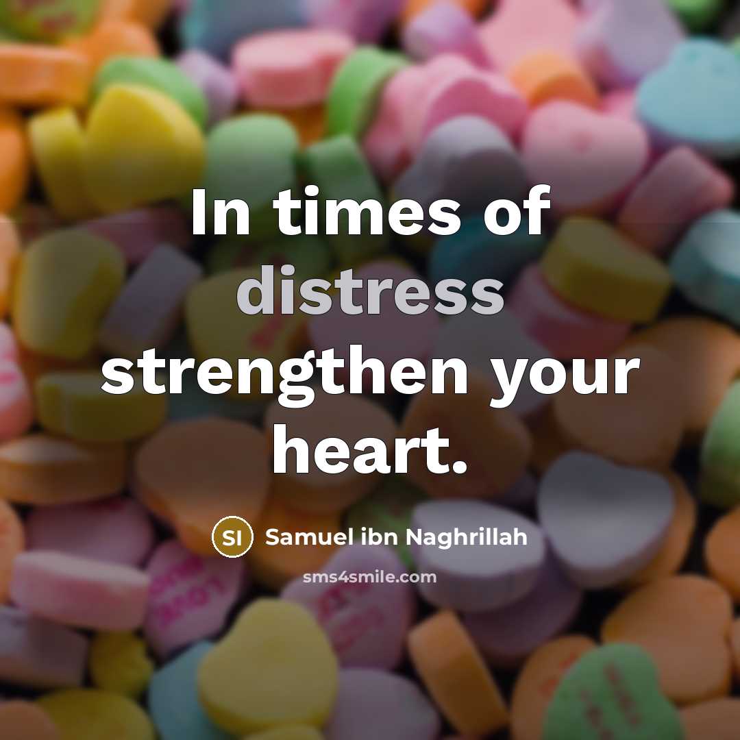 “In times of distress strengthen your heart.…” quote by Samuel ibn Naghrillah