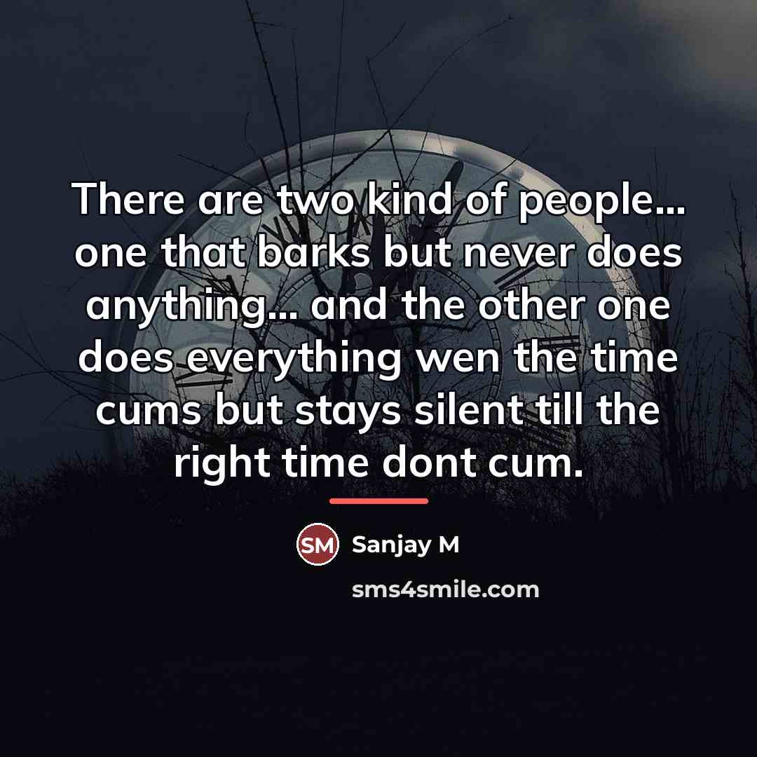 “There are two kind of people... one that barks but…” quote by Anonymous