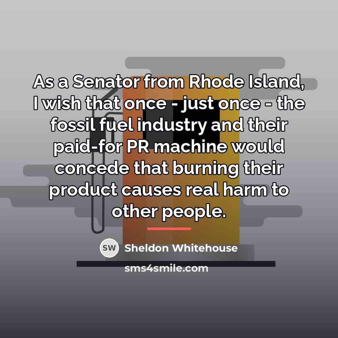 “As a Senator from Rhode Island, I wish that once…” quote by Sheldon Whitehouse