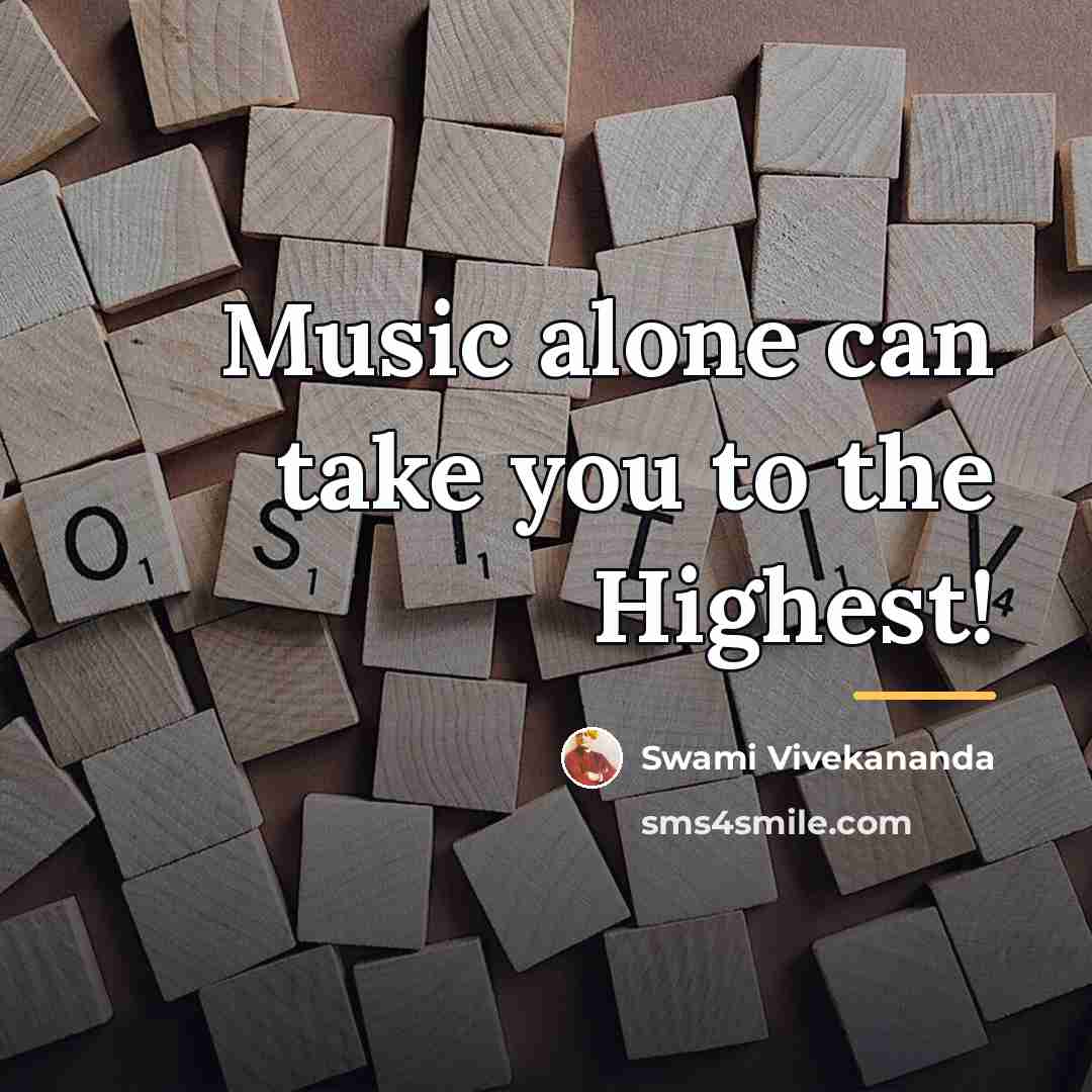“Music alone can take you to the Highest!…” quote by Swami Vivekananda
